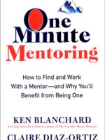 <a href="https://www.amazon.com/One-Minute-Mentoring-audiobook/dp/B06XXSCJPK/ref=sr_1_1?dchild=1&keywords=One+minute+mentoring&qid=1614978546&s=audible&sr=1-1" target="_blank" rel="noopener">One Minute Mentoring: How to Find and Work with a Mentor - and Why You'll Benefit from Being One – Ken Blanchard, Claire Diaz-Ortiz</a>